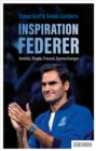 Inspiration Federer : Vorbild, Rivale, Freund, Gamechanger - eBook