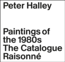 Peter Halley : The Complete 1980s Paintings - Book