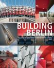 Building Berlin, Vol. 2 : The Latest Architecture in and out of the Capital - Book