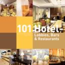 101 Hotel Lobbies, Bars & Restaurants - Book