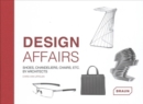Design Affairs : Shoes, Chandeliers, Chairs etc. by Architects - Book