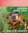 Inside Tropical Homes : Dreams Come True - Book