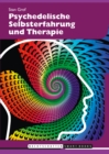 Psychedelische Selbsterfahrung und Therapie - eBook