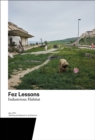 Fez Lessons : Industrious Habitat. Teaching and Research in Architecture - Book