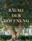 Baume der Hoffnung : Baum und Mensch im Klimawandel - eBook
