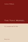The Toxic Morsel : T.E. Lawrence and "The Mint" - Book