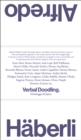 Alfredo Haberli – Verbal Doodling : 30 Years, 30 Questions, 30 Answers. People, Places, Objects—1980–2022 - Book