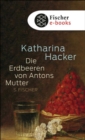 Die Erdbeeren von Antons Mutter - eBook