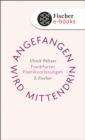 Angefangen wird mittendrin : Frankfurter Poetikvorlesungen - eBook