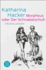 Morpheus oder Der Schnabelschuh : Erzahlungen - eBook