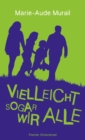 Vielleicht sogar wir alle - eBook