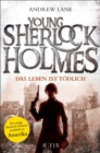 Young Sherlock Holmes : Das Leben ist todlich - Sherlock Holmes ermittelt in Amerika - eBook