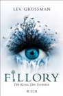 Fillory - Der Konig der Zauberer : Roman - eBook