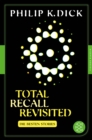 Total Recall Revisited : Die besten Stories. Mit einem Nachwort von Thomas von Steinaecker - eBook