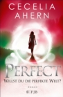 Perfect - Willst du die perfekte Welt? - eBook