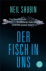 Der Fisch in uns : Eine Reise durch die 3,5 Milliarden Jahre alte Geschichte unseres Korpers - eBook
