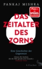 Das Zeitalter des Zorns : Eine Geschichte der Gegenwart - eBook