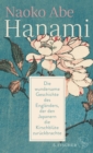 Hanami : Die wundersame Geschichte des Englanders, der den Japanern die Kirschblute zuruckbrachte - eBook