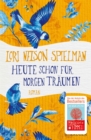 Heute schon fur morgen traumen : Roman - eBook