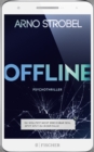 Offline - Du wolltest nicht erreichbar sein. Jetzt sitzt du in der Falle. : Psychothriller - eBook