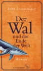 Der Wal und das Ende der Welt : Roman - eBook