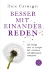 Besser miteinander reden : Das richtige Wort zur richtigen Zeit - die Kunst, sich uberzeugend mitzuteilen - eBook