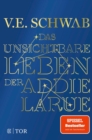 Das unsichtbare Leben der Addie LaRue : Roman - eBook