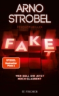 Fake - Wer soll dir jetzt noch glauben? : Psychothriller | Nervenkitzel pur von Nr.1-Bestsellerautor Arno Strobel - eBook