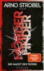 Morderfinder - Die Macht des Taters : Thriller | Die Serie von Nr.1-Bestsellerautor Arno Strobel - eBook