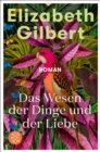 Das Wesen der Dinge und der Liebe : Roman - eBook