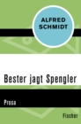 Bester jagt Spengler : Prosa - eBook