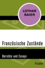 Franzosische Zustande : Berichte und Essays - eBook
