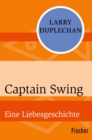 Captain Swing : Eine Liebesgeschichte - eBook