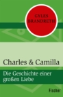 Charles & Camilla : Die Geschichte einer groen Liebe - eBook