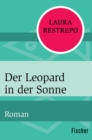 Der Leopard in der Sonne : Roman - eBook