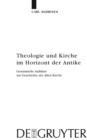 Theologie und Kirche im Horizont der Antike : Gesammelte Aufsatze zur Geschichte der Alten Kirche - eBook