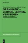 Grammatik - Lehren, Lernen, Verstehen : Zugange zur Grammatik des Gegenwartsdeutschen - eBook
