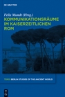 Kommunikationsraume im kaiserzeitlichen Rom - eBook