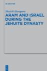 Aram and Israel during the Jehuite Dynasty - eBook