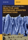 Reactive and Membrane-Assisted Separations - eBook