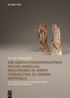 Die Gestaltungsprincipien Michelangelos, Besonders in Ihrem Verhaltnis Zu Denen Raffaels : Aus Dem Nachlass - Book