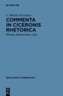 Commenta in Ciceronis Rhetorica : Accedit incerti auctoris tractatus de attributis personae et negotio - eBook
