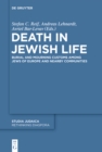 Death in Jewish Life : Burial and Mourning Customs Among Jews of Europe and Nearby Communities - eBook