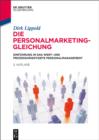 Die Personalmarketing-Gleichung : Einfuhrung in das wert- und prozessorientierte Personalmanagement - eBook