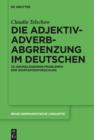 Die Adjektiv-Adverb-Abgrenzung im Deutschen : Zu grundlegenden Problemen der Wortartenforschung - eBook
