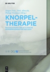 Knorpeltherapie : Praxisleitfaden der AG Klinische Geweberegeneration der DGOU - eBook
