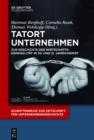 Tatort Unternehmen : Zur Geschichte der Wirtschaftskriminalitat im 20. und 21. Jahrhundert - eBook