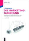 Die Marketing-Gleichung : Einfuhrung in das prozess- und wertorientierte Marketingmanagement - eBook