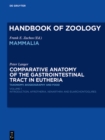 Comparative Anatomy of the Gastrointestinal Tract in Eutheria I : Taxonomy, Biogeography and Food: Afrotheria, Xenarthra and Euarchontoglires - eBook