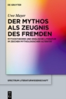 Der Mythos als Zeugnis des Fremden : Mythostheorie und englische Literatur im Zeichen mythologischer Alteritat - eBook